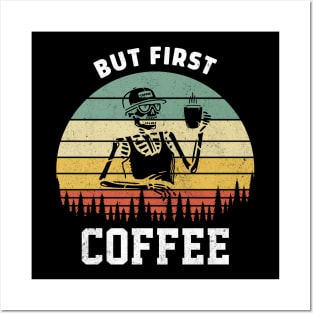 Skeleton Drinking Coffee Funny But First Coffee Quote Posters and Art